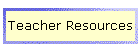 Teacher Resources
