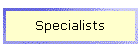 Specialists